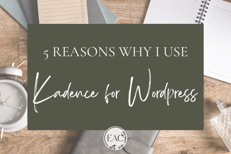 5 Reasons Why I Use Kadence for WordPress