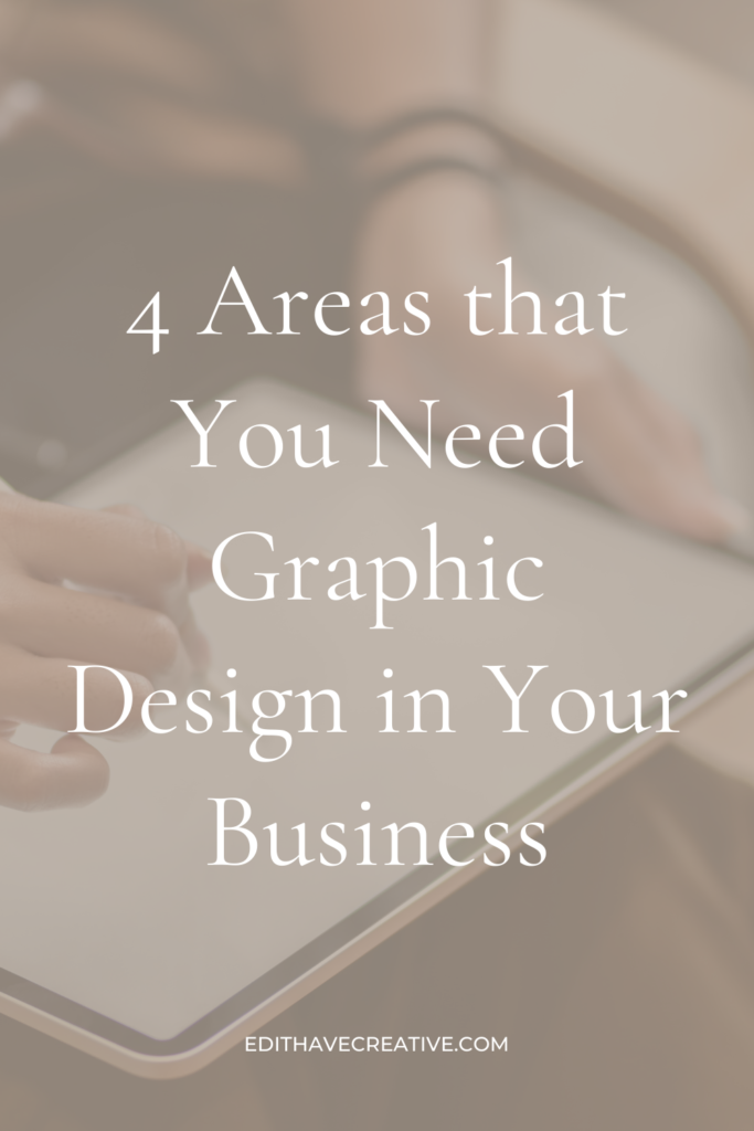 graphic has a picture of a person drawing on a tablet with the words " 4 areas you need graphic design in your business" in the foreground.